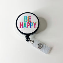 Load image into Gallery viewer, Be Happy | Badge Reel | by Emily Olander
