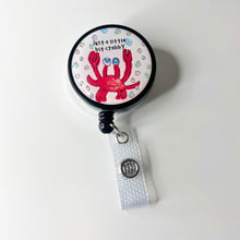 Load image into Gallery viewer, Just A Little Bit Crabby | Badge Reel | by Russell Cobb
