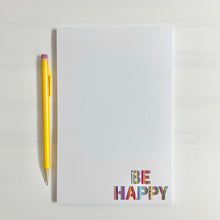 Load image into Gallery viewer, Be Happy Large Notepad | Unlined | Emily Olander
